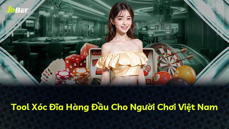 Tool Xóc Đĩa Hàng Đầu Cho Người Chơi Việt Nam