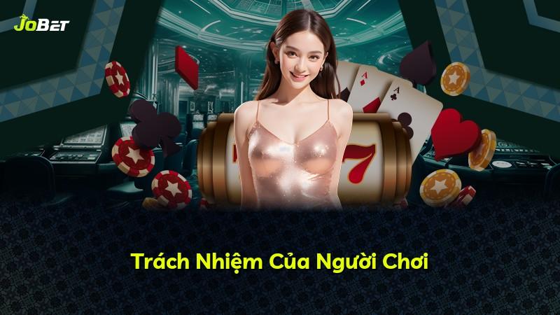Trách Nhiệm Của Người Chơi