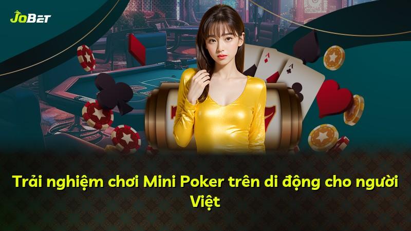Trải nghiệm chơi Mini Poker trên di động cho người Việt