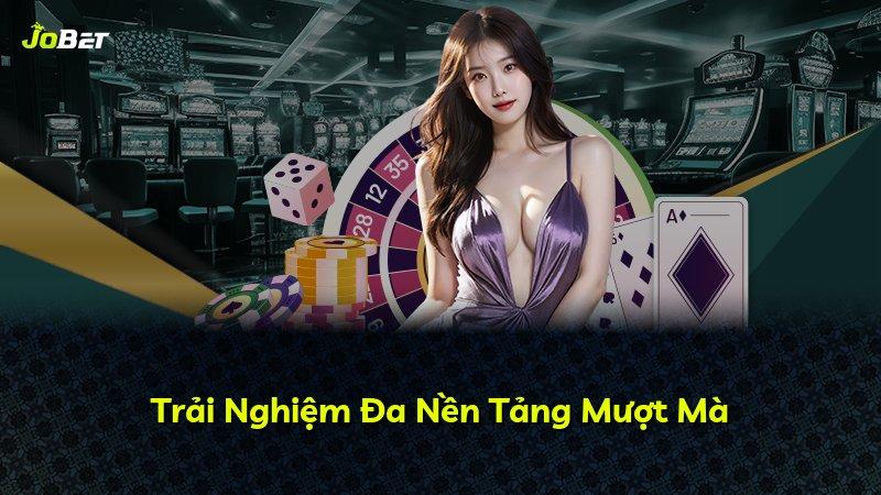 Trải Nghiệm Đa Nền Tảng Mượt Mà