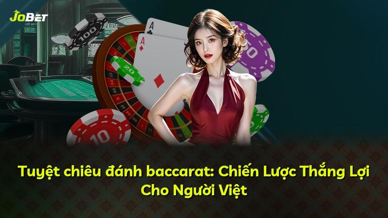 Tuyệt chiêu đánh baccarat: Chiến Lược Thắng Lợi Cho Người Việt