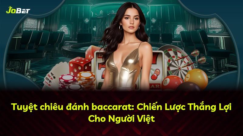 Tuyệt chiêu đánh baccarat: Chiến Lược Thắng Lợi Cho Người Việt