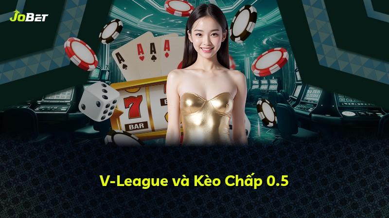 V-League và Kèo Chấp 0.5
