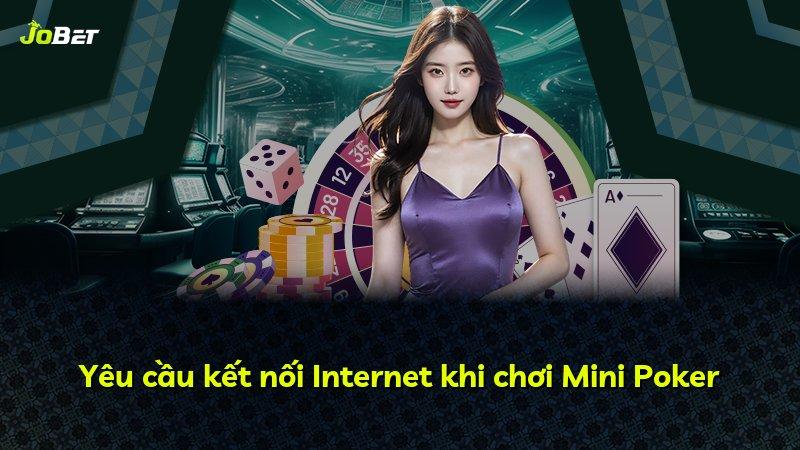 Yêu cầu kết nối Internet khi chơi Mini Poker
